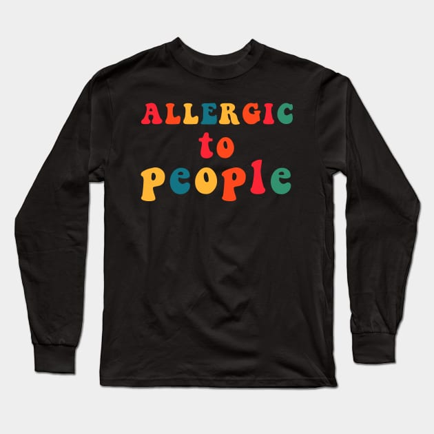 Allergic To People Long Sleeve T-Shirt by CityNoir